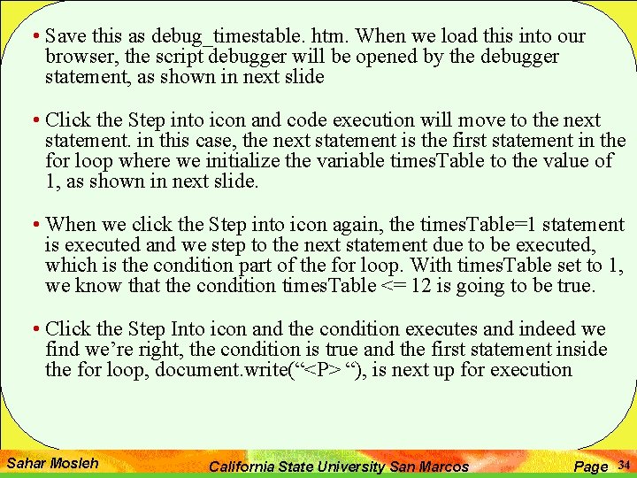 • Save this as debug_timestable. htm. When we load this into our browser, • Save this as debug_timestable. htm. When we load this into our browser,