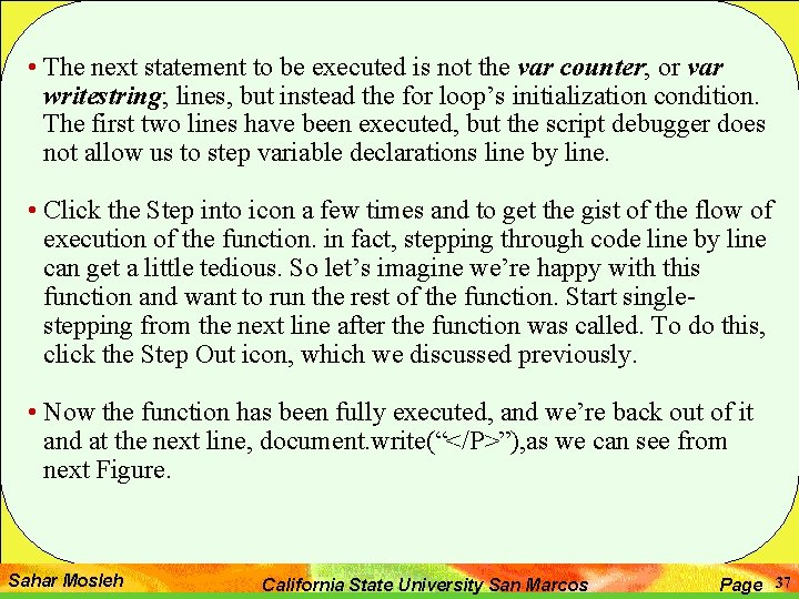 • The next statement to be executed is not the var counter; or • The next statement to be executed is not the var counter; or