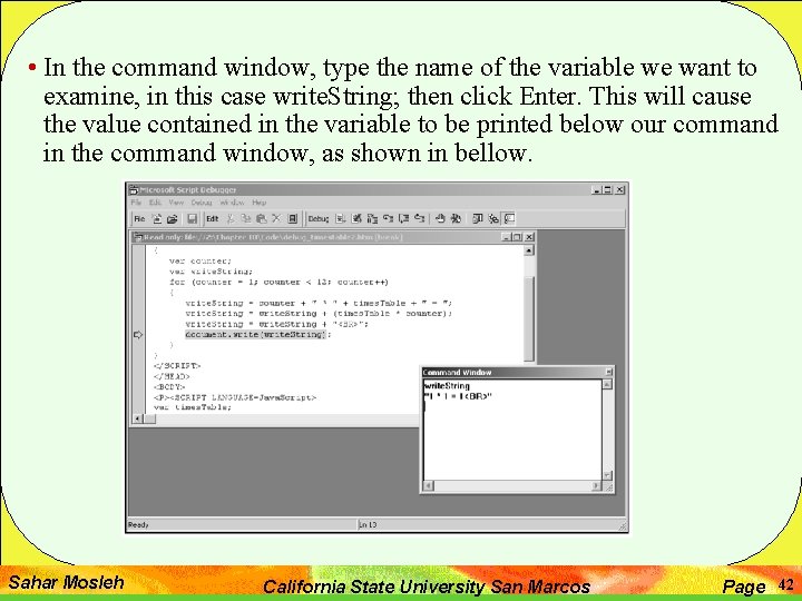 • In the command window, type the name of the variable we want • In the command window, type the name of the variable we want