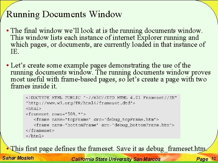 Running Documents Window • The final window we’ll look at is the running documents Running Documents Window • The final window we’ll look at is the running documents