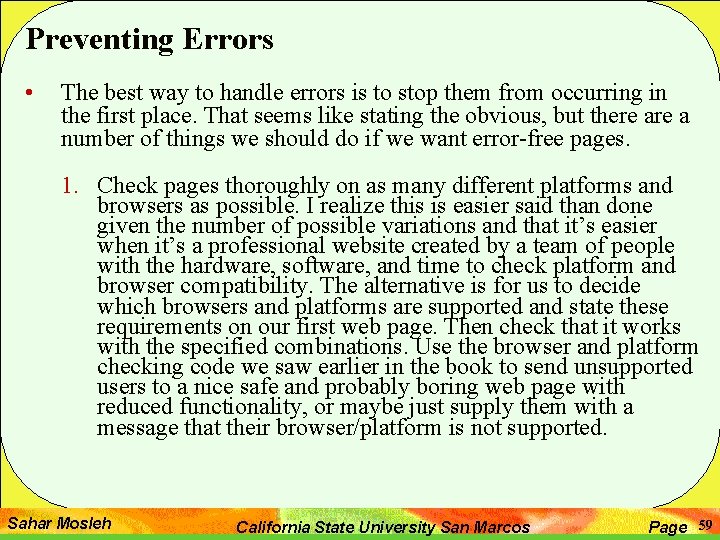 Preventing Errors • The best way to handle errors is to stop them from Preventing Errors • The best way to handle errors is to stop them from