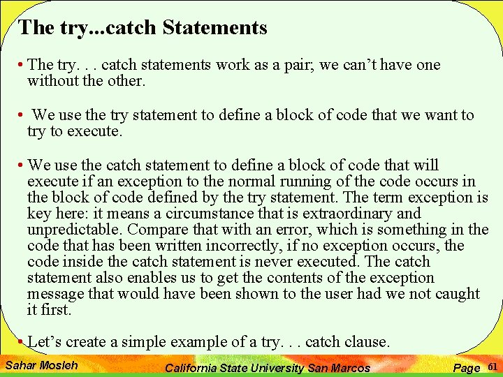The try. . . catch Statements • The try. . . catch statements work The try. . . catch Statements • The try. . . catch statements work
