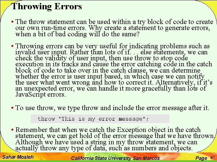 Throwing Errors • The throw statement can be used within a try block of Throwing Errors • The throw statement can be used within a try block of