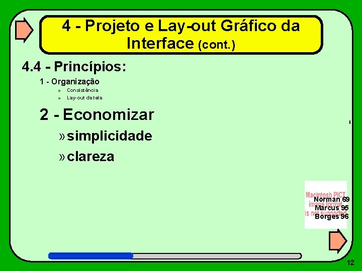 4 - Projeto e Lay-out Gráfico da Interface (cont. ) 4. 4 - Princípios: