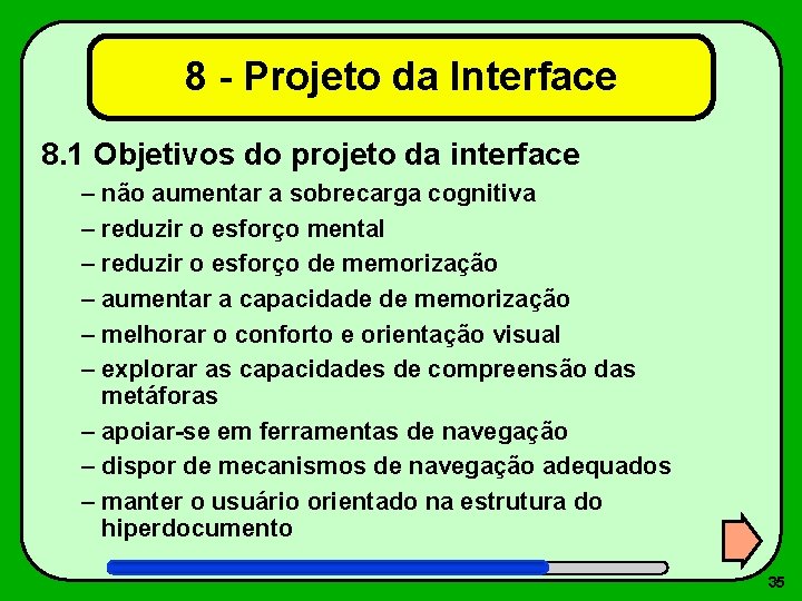 8 - Projeto da Interface 8. 1 Objetivos do projeto da interface – não