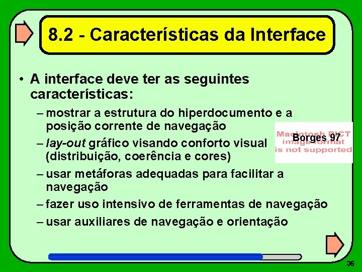 8. 2 - Características da Interface • A interface deve ter as seguintes características: