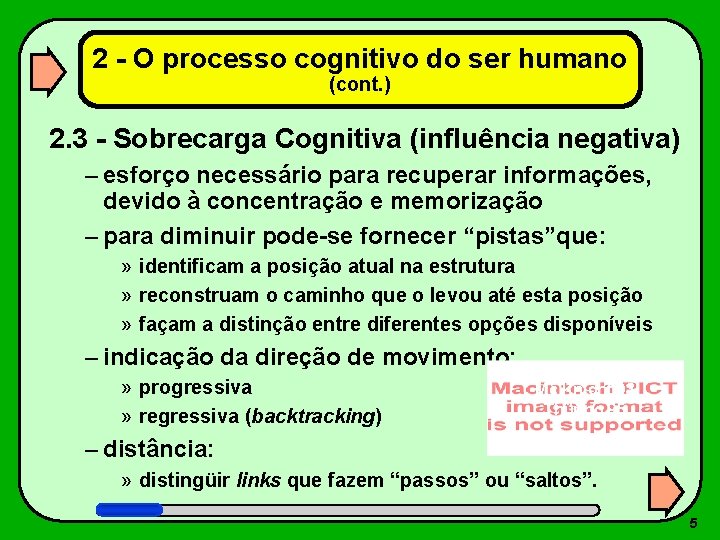 2 - O processo cognitivo do ser humano (cont. ) 2. 3 - Sobrecarga