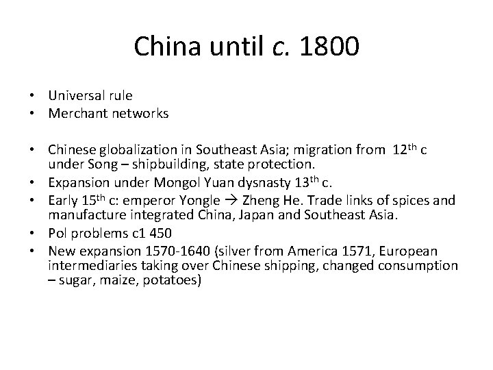 China until c. 1800 • Universal rule • Merchant networks • Chinese globalization in China until c. 1800 • Universal rule • Merchant networks • Chinese globalization in