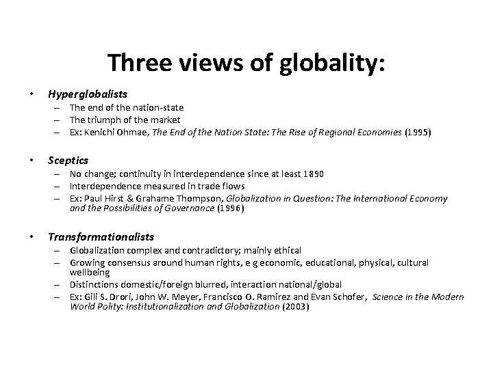 Three views of globality: • Hyperglobalists – The end of the nation-state – The Three views of globality: • Hyperglobalists – The end of the nation-state – The