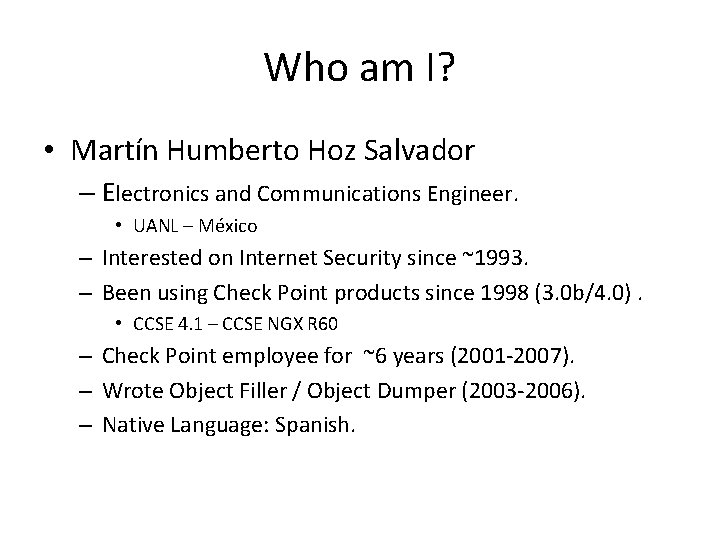Who am I? • Martín Humberto Hoz Salvador – Electronics and Communications Engineer. •