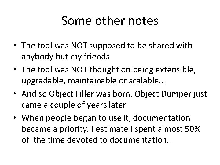 Some other notes • The tool was NOT supposed to be shared with anybody