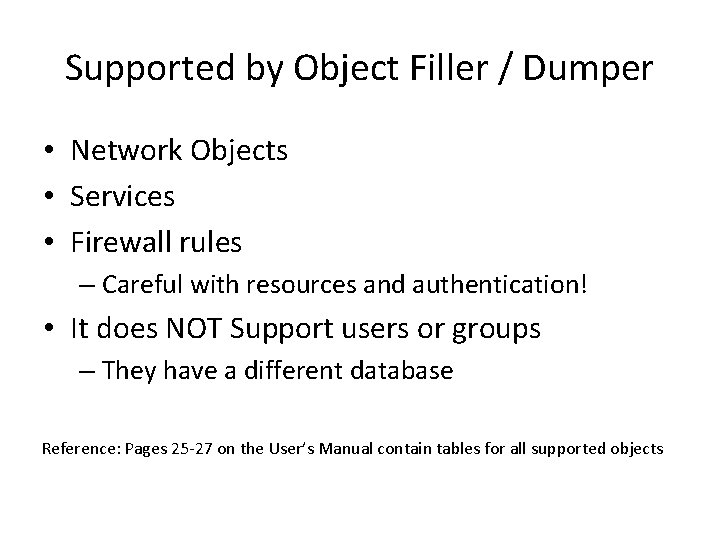Supported by Object Filler / Dumper • Network Objects • Services • Firewall rules