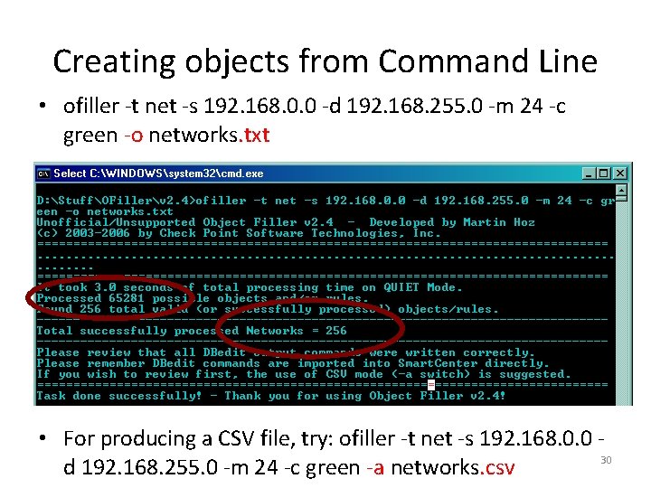 Creating objects from Command Line • ofiller -t net -s 192. 168. 0. 0