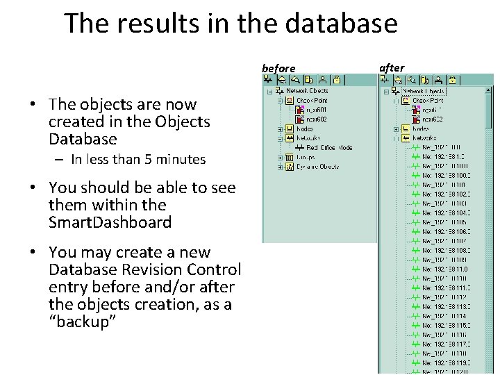 The results in the database before after • The objects are now created in