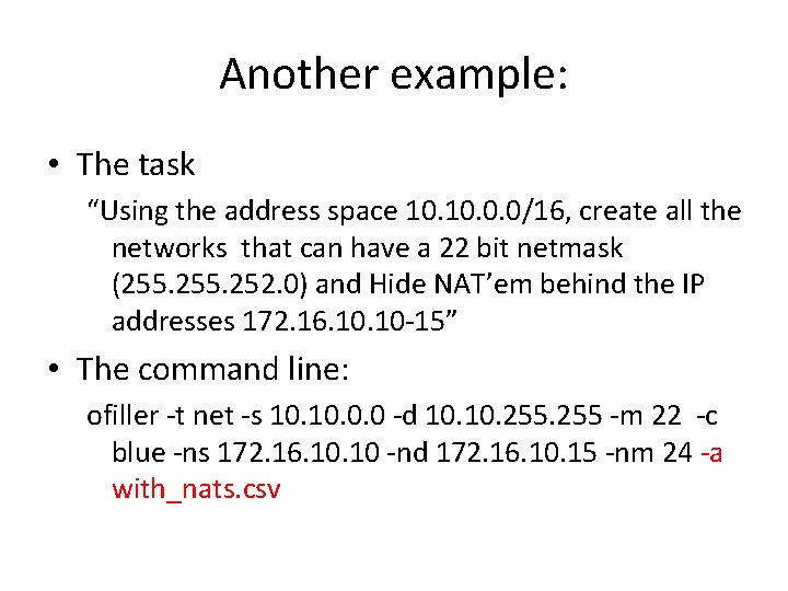 Another example: • The task “Using the address space 10. 0. 0/16, create all