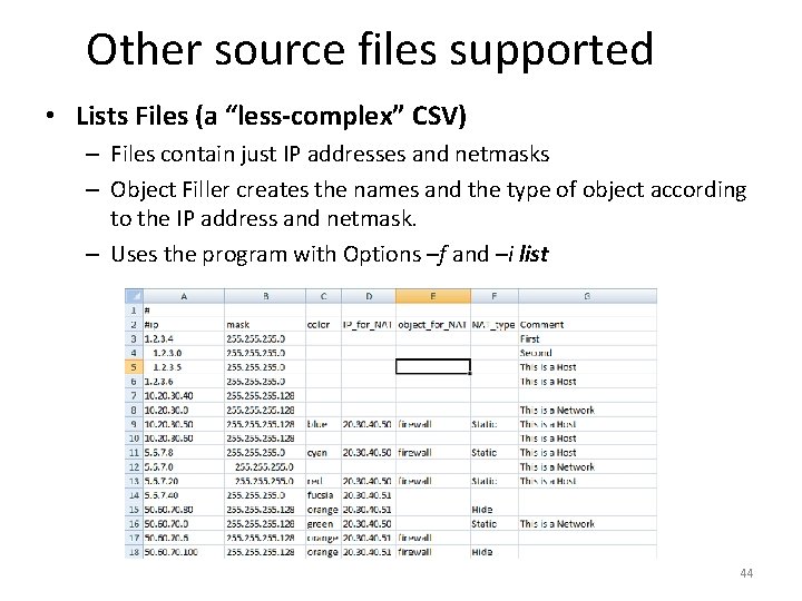 Other source files supported • Lists Files (a “less-complex” CSV) – Files contain just