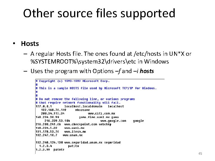 Other source files supported • Hosts – A regular Hosts file. The ones found