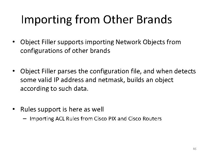 Importing from Other Brands • Object Filler supports importing Network Objects from configurations of
