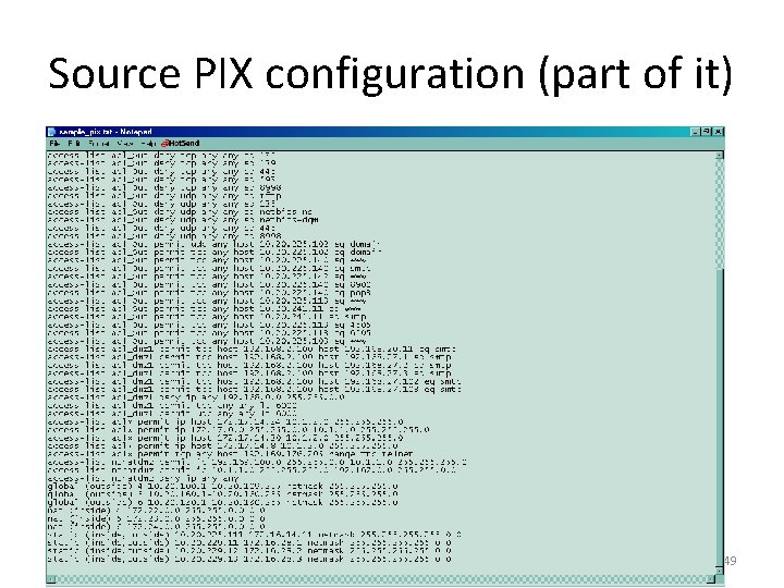 Source PIX configuration (part of it) 49 