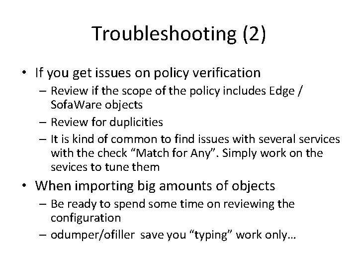 Troubleshooting (2) • If you get issues on policy verification – Review if the