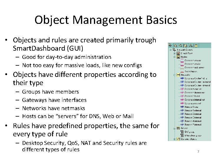 Object Management Basics • Objects and rules are created primarily trough Smart. Dashboard (GUI)