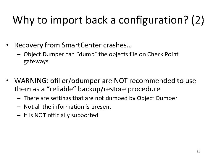 Why to import back a configuration? (2) • Recovery from Smart. Center crashes… –