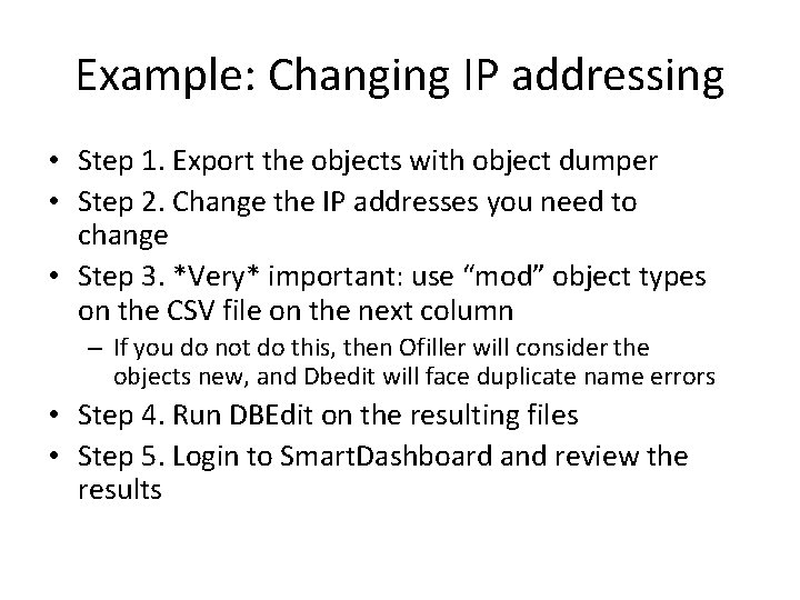 Example: Changing IP addressing • Step 1. Export the objects with object dumper •