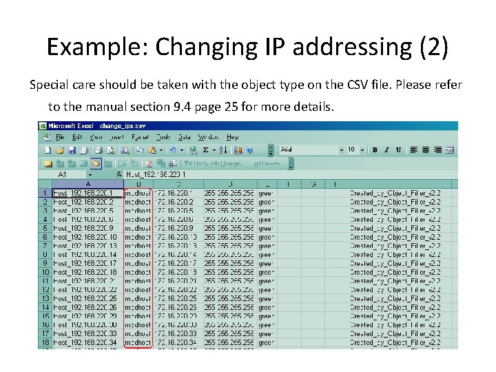 Example: Changing IP addressing (2) Special care should be taken with the object type