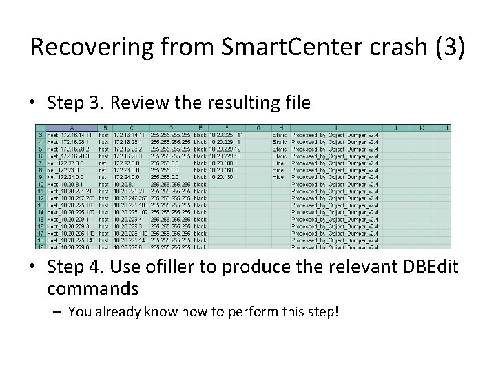 Recovering from Smart. Center crash (3) • Step 3. Review the resulting file •
