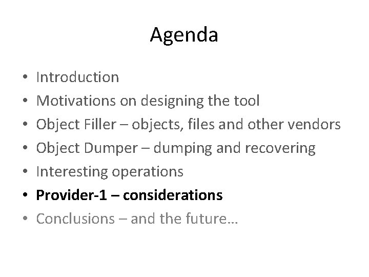 Agenda • • Introduction Motivations on designing the tool Object Filler – objects, files