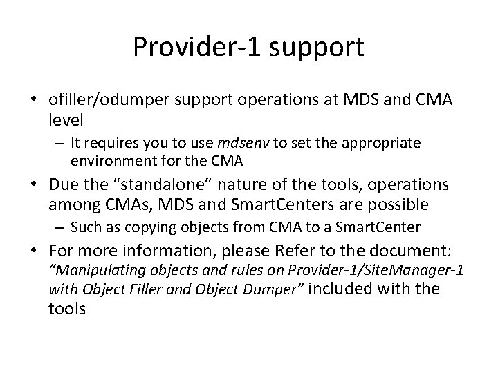 Provider-1 support • ofiller/odumper support operations at MDS and CMA level – It requires