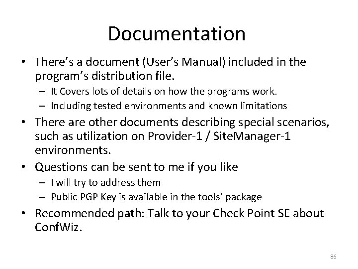 Documentation • There’s a document (User’s Manual) included in the program’s distribution file. –