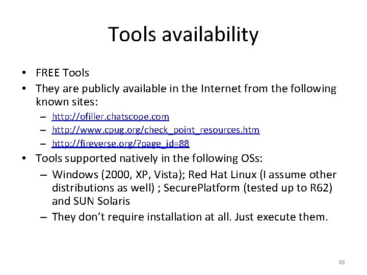 Tools availability • FREE Tools • They are publicly available in the Internet from