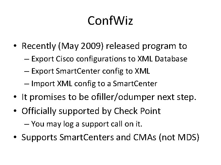 Conf. Wiz • Recently (May 2009) released program to – Export Cisco configurations to