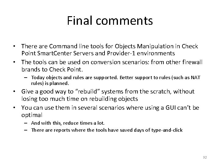 Final comments • There are Command line tools for Objects Manipulation in Check Point