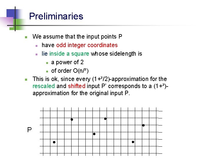 Preliminaries n n P We assume that the input points P n have odd