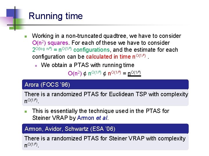 Running time n Working in a non-truncated quadtree, we have to consider O(n 2)