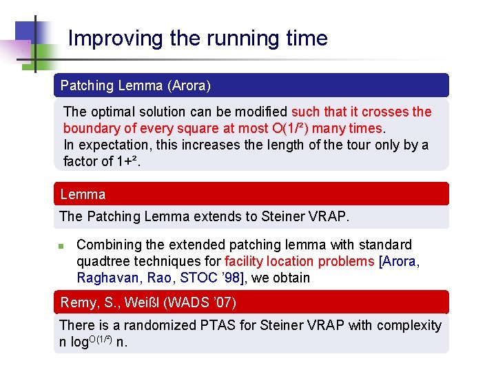 Improving the running time Patching Lemma (Arora) The optimal solution can be modified such