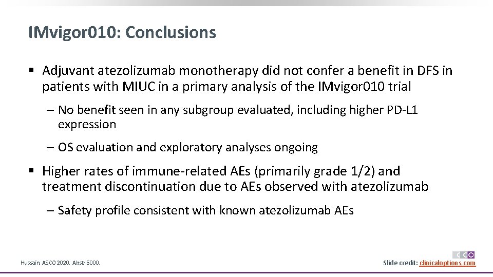IMvigor 010: Conclusions § Adjuvant atezolizumab monotherapy did not confer a benefit in DFS