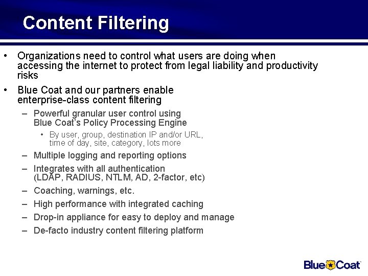 Content Filtering • Organizations need to control what users are doing when accessing the