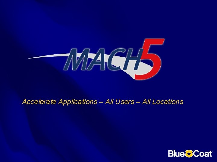 Accelerate Applications – All Users – All Locations 