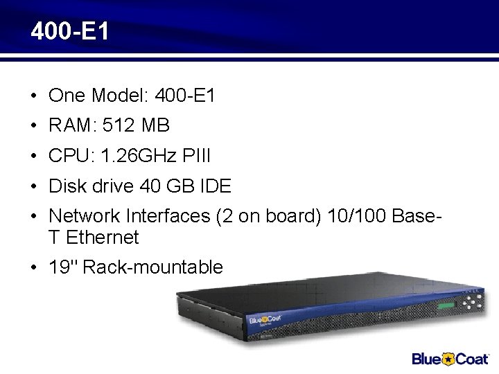 400 -E 1 • One Model: 400 -E 1 • RAM: 512 MB •