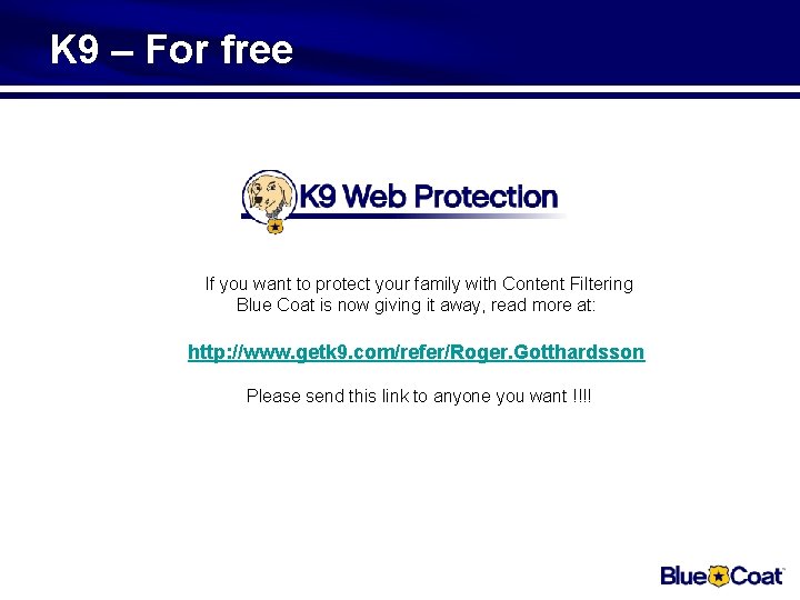 K 9 – For free If you want to protect your family with Content