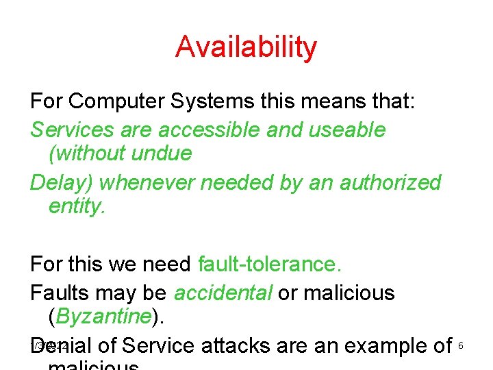 Availability For Computer Systems this means that: Services are accessible and useable (without undue