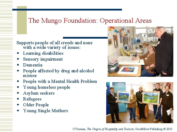 The Mungo Foundation: Operational Areas Supports people of all creeds and none with a