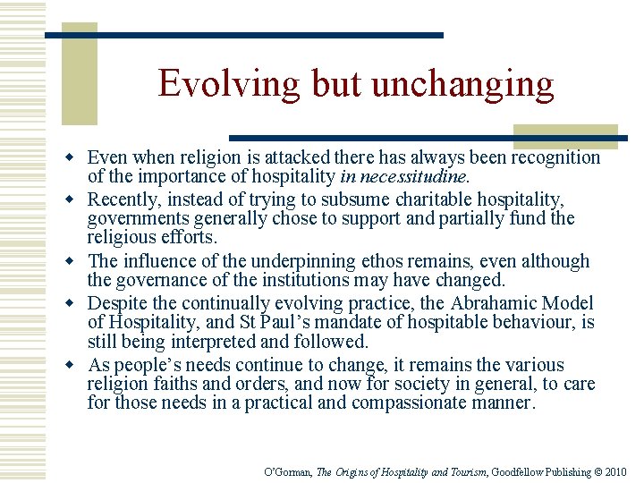 Evolving but unchanging w Even when religion is attacked there has always been recognition