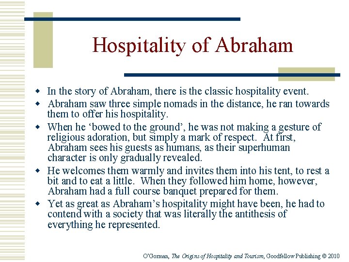 Hospitality of Abraham w In the story of Abraham, there is the classic hospitality