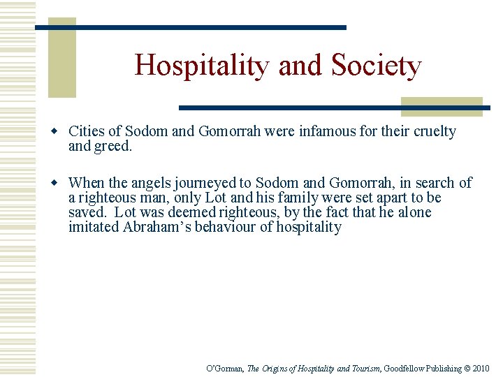 Hospitality and Society w Cities of Sodom and Gomorrah were infamous for their cruelty