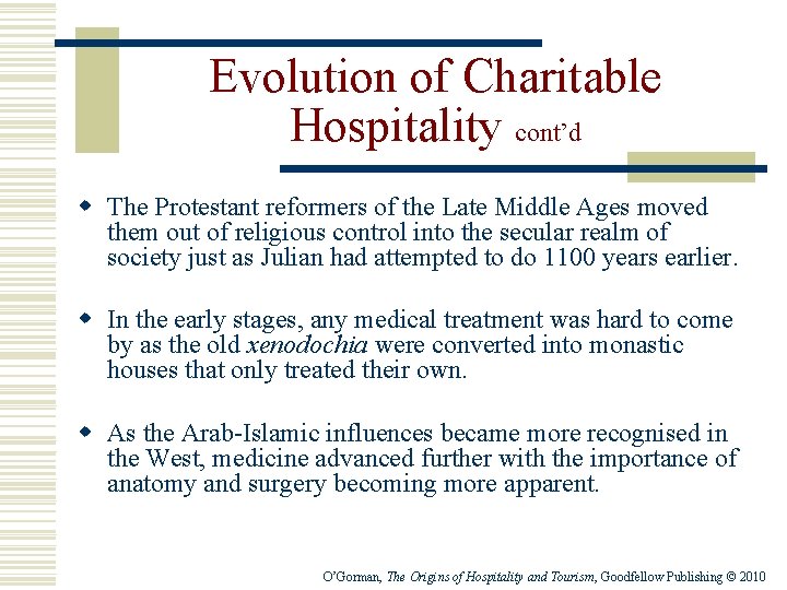 Evolution of Charitable Hospitality cont’d w The Protestant reformers of the Late Middle Ages