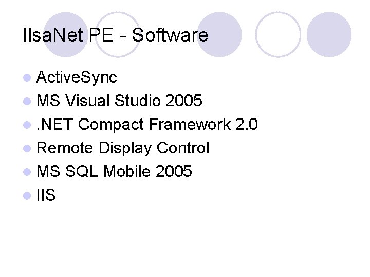 Ilsa. Net PE - Software l Active. Sync l MS Visual Studio 2005 l.